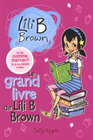 Le grand livre de Lili B Brown